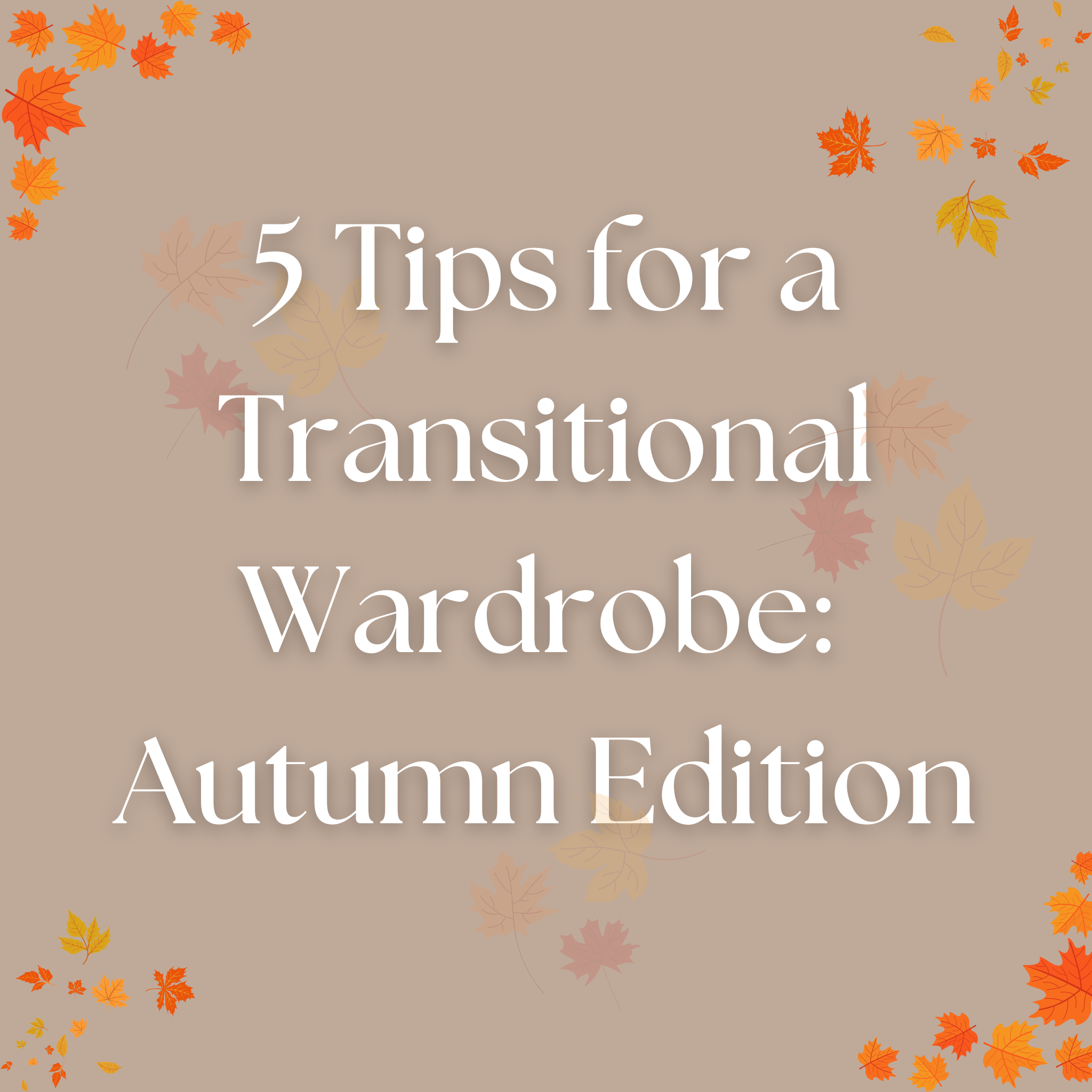 5 Tips for a Transitional Wardrobe